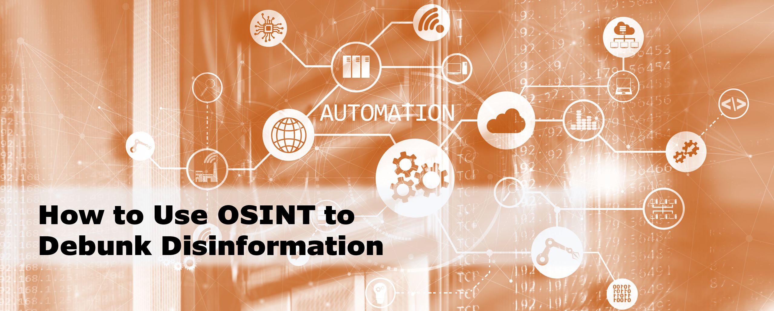 How to Use OSINT to Debunk Disinformation